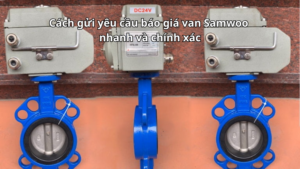 Cách gửi yêu cầu báo giá van Samwoo nhanh và chính xác